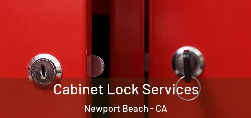  Cabinet Lock Services Newport Beach - CA
