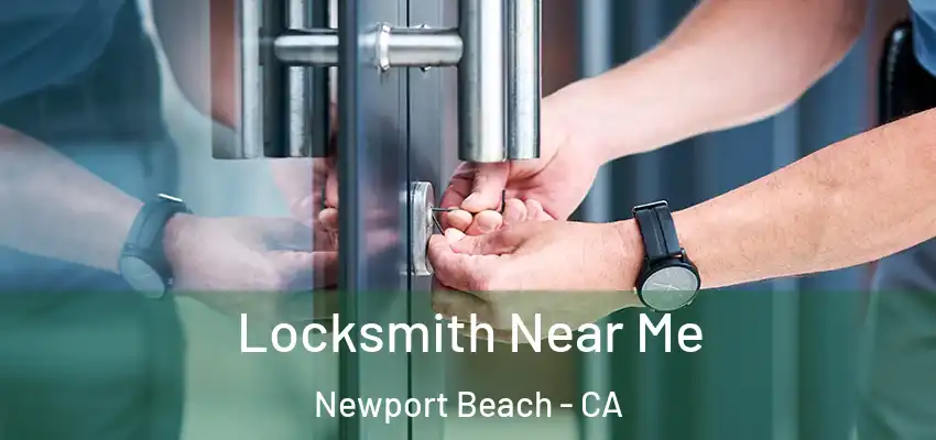  Locksmith Near Me Newport Beach - CA