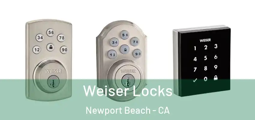  Weiser Locks Newport Beach - CA